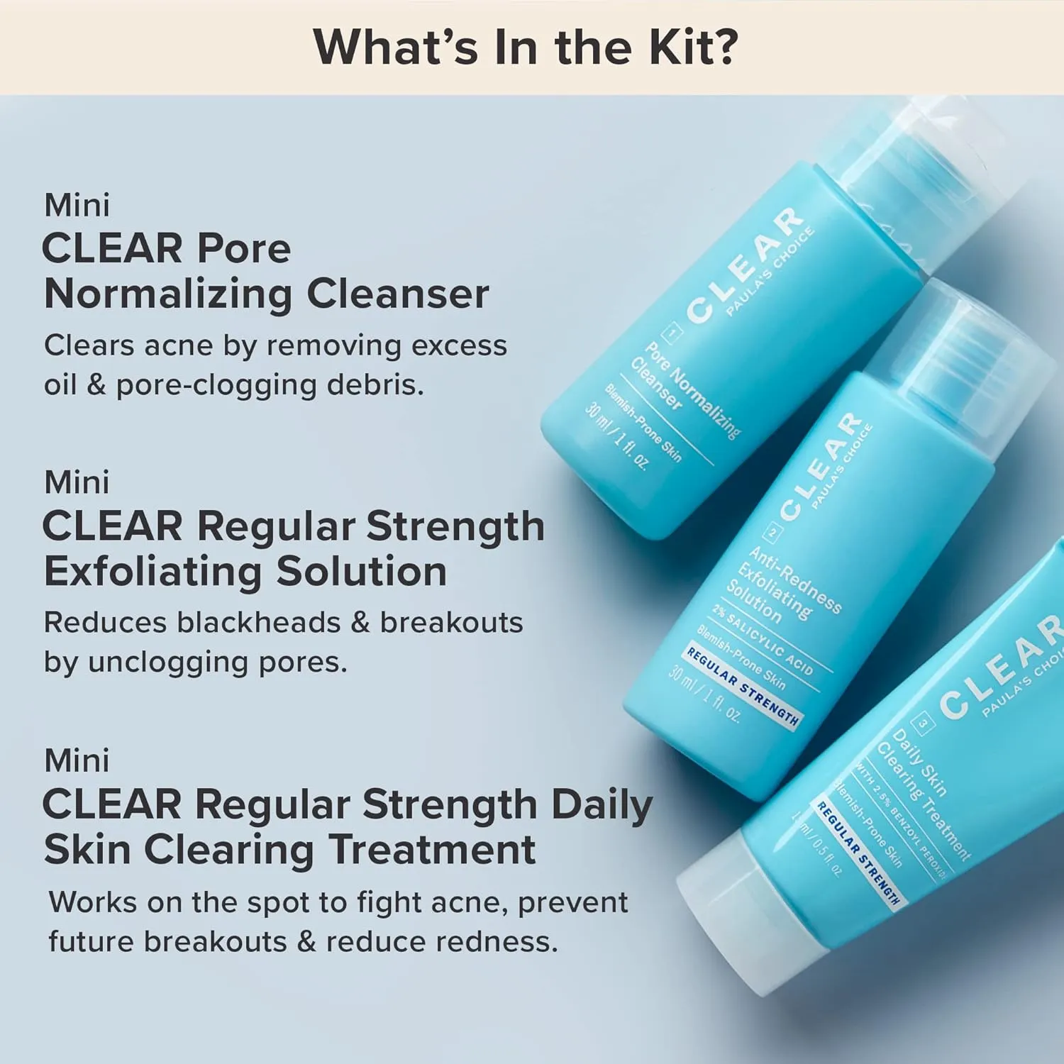 Paula's Choice CLEAR 3-Piece Acne Kit, Includes Daily Cleanser, 2% Salicylic Acid Exfoliant & Benzoyl Peroxide Treatment, Prevents & Treats Mild to Severe Acne & Breakouts, Fragrance-Free, Set of 3